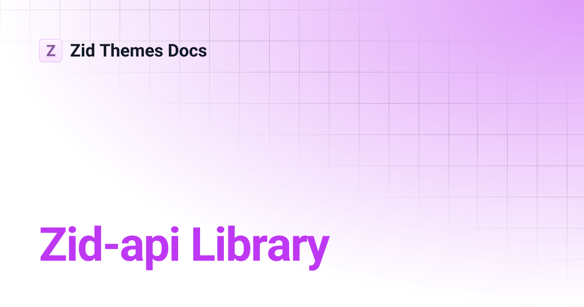 Zid-api Library | Zid Themes Docs